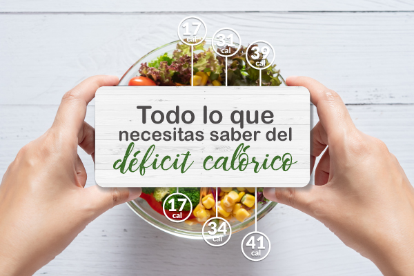 Todo lo que necesitas saber sobre el déficit calórico